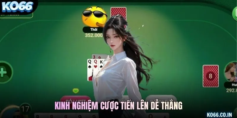 Kinh nghiệm cược Tiến Lên dễ thắng